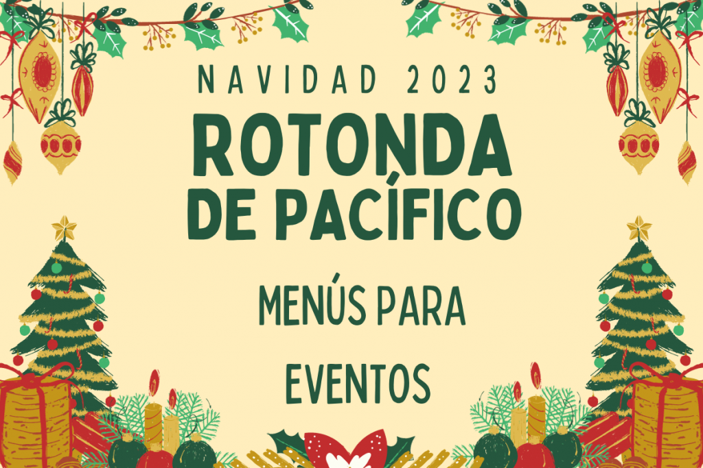Menús para grupos de Navidad 2023 en Rotonda de Pacífico